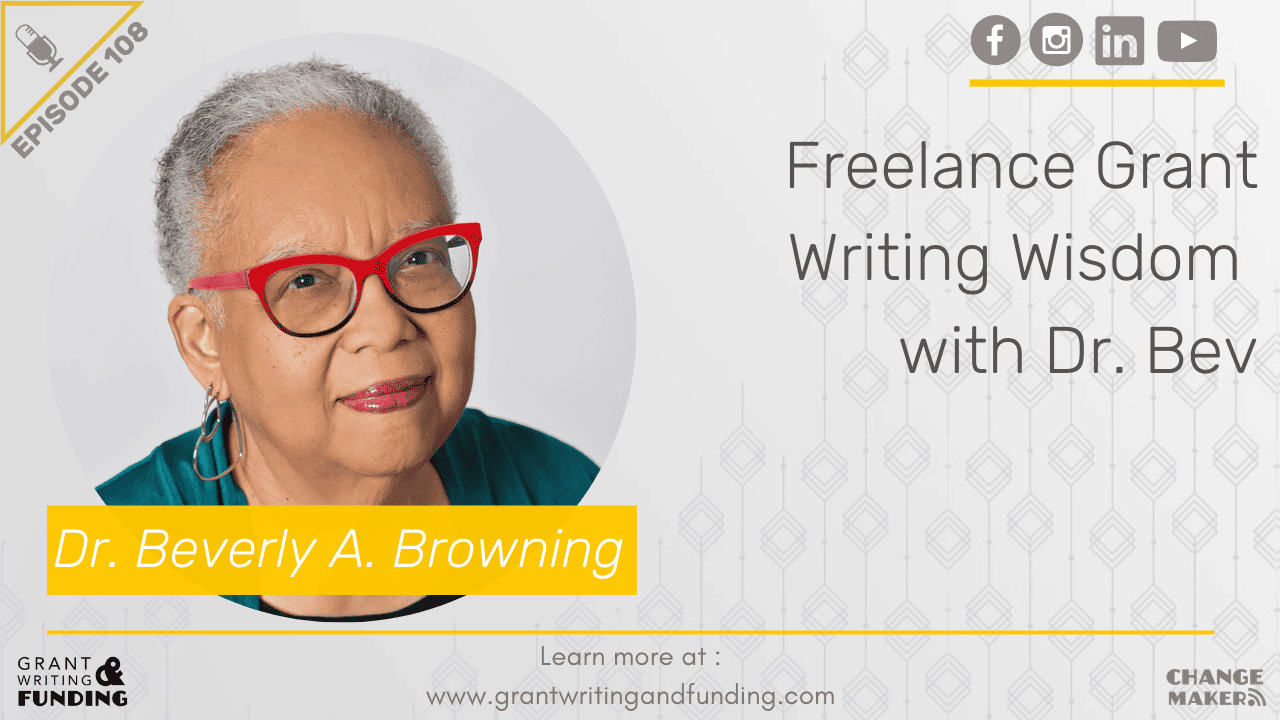 Freelance Grant Writing Wisdom with Dr.Beverly A. Browning