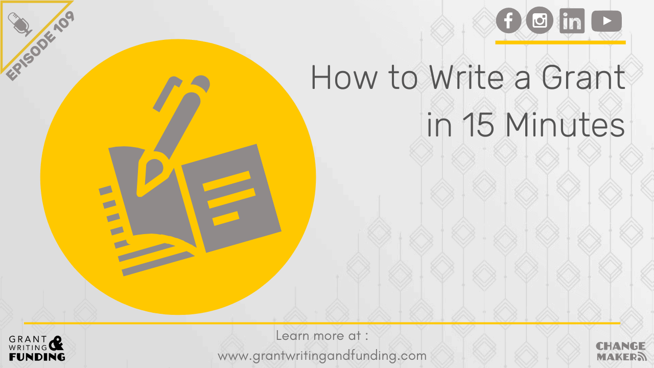 109: How to Write a Grant in 15 mins - Grant Writing and Funding