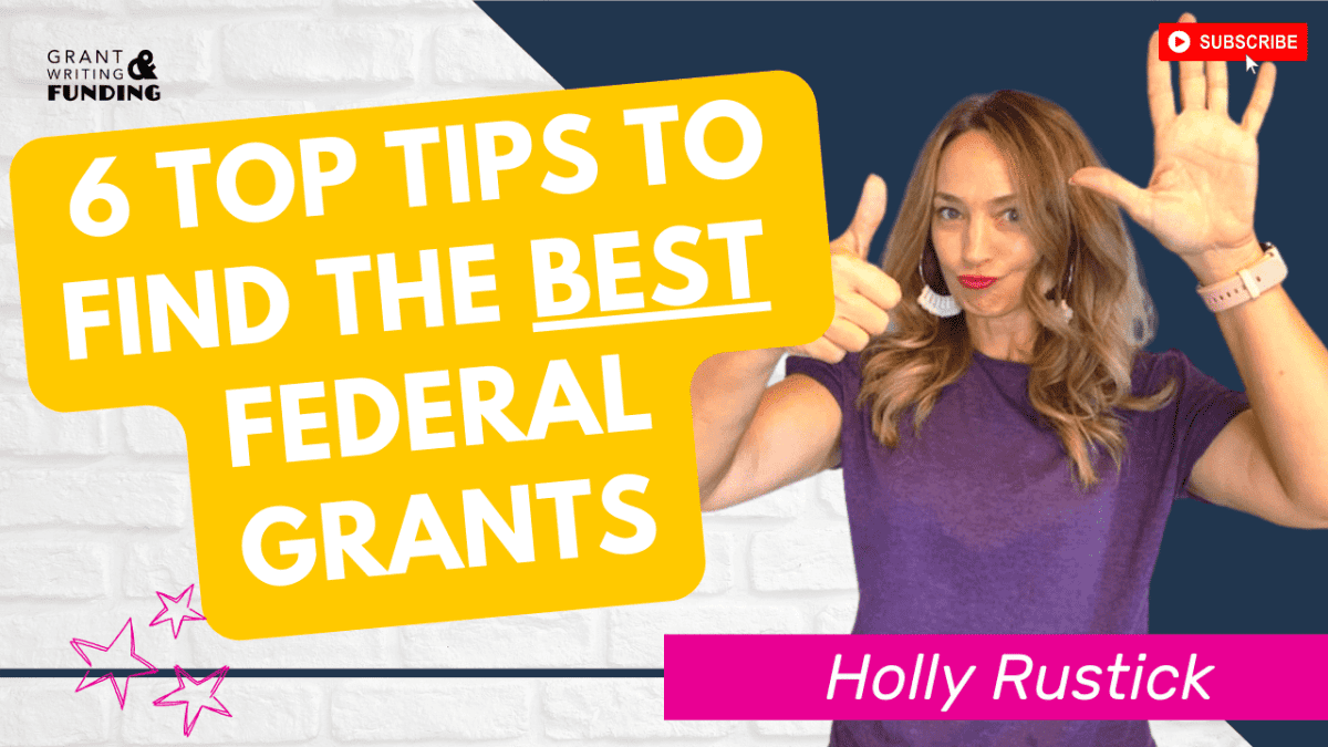 6 Proven Tips to Find the Best Federal Grant Opportunities Grant