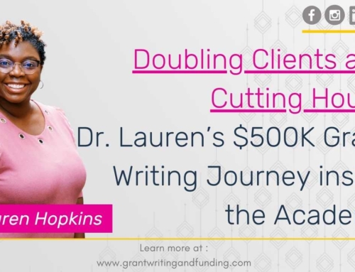 Doubling Clients and Cutting Hours: Dr. Lauren’s $500K Grant Writing Journey inside the Academy