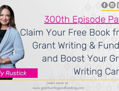300th Episode Party: Claim Your Free Book from Grant Writing & Funding and Boost Your Grant Writing Career