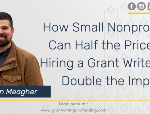 How Small Nonprofits Can Half the Price of Hiring a Grant Writer & Double the Impact with Brian Meagher