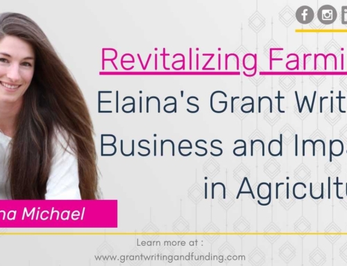 Revitalizing Farming: Elaina’s Grant Writing Business and Impact in Agriculture with Elaina Michael