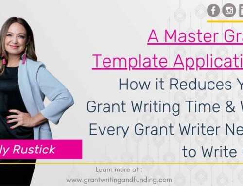 A Master Grant Template Application: How it Reduces Your Grant Writing Time & Why Every Grant Writer Needs to Write One