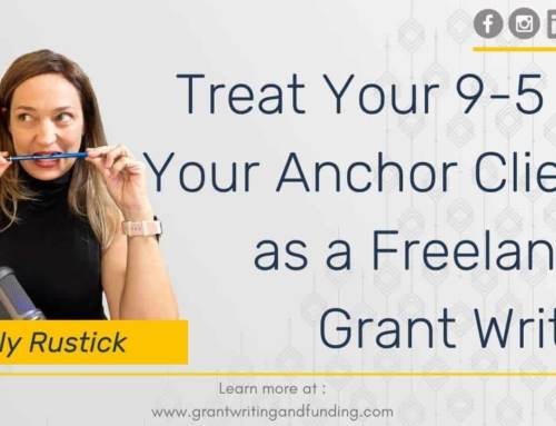 Treat Your 9-5 as Your Anchor Client as a Freelance Grant Writer