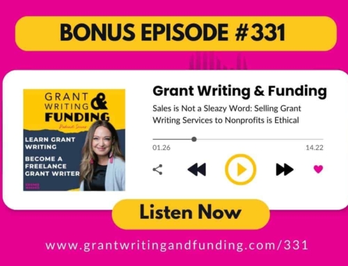 BONUS Ep. 331 Sales is Not a Sleazy Word: Selling Grant Writing Services to Nonprofits is Ethical