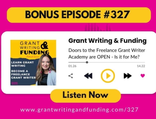 BONUS Ep. 327 Doors to the Freelance Grant Writer Academy are OPEN – Is it for Me?