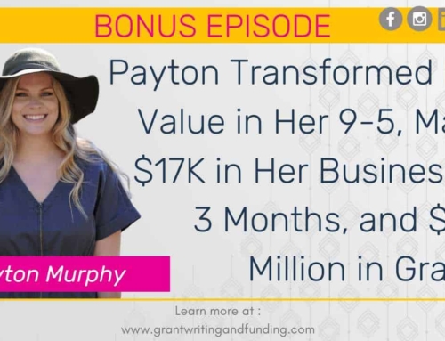 Payton Transformed Her Value in Her 9-5, Made $17K in Her Business in 3 Months, and $4.4 Million in Grants